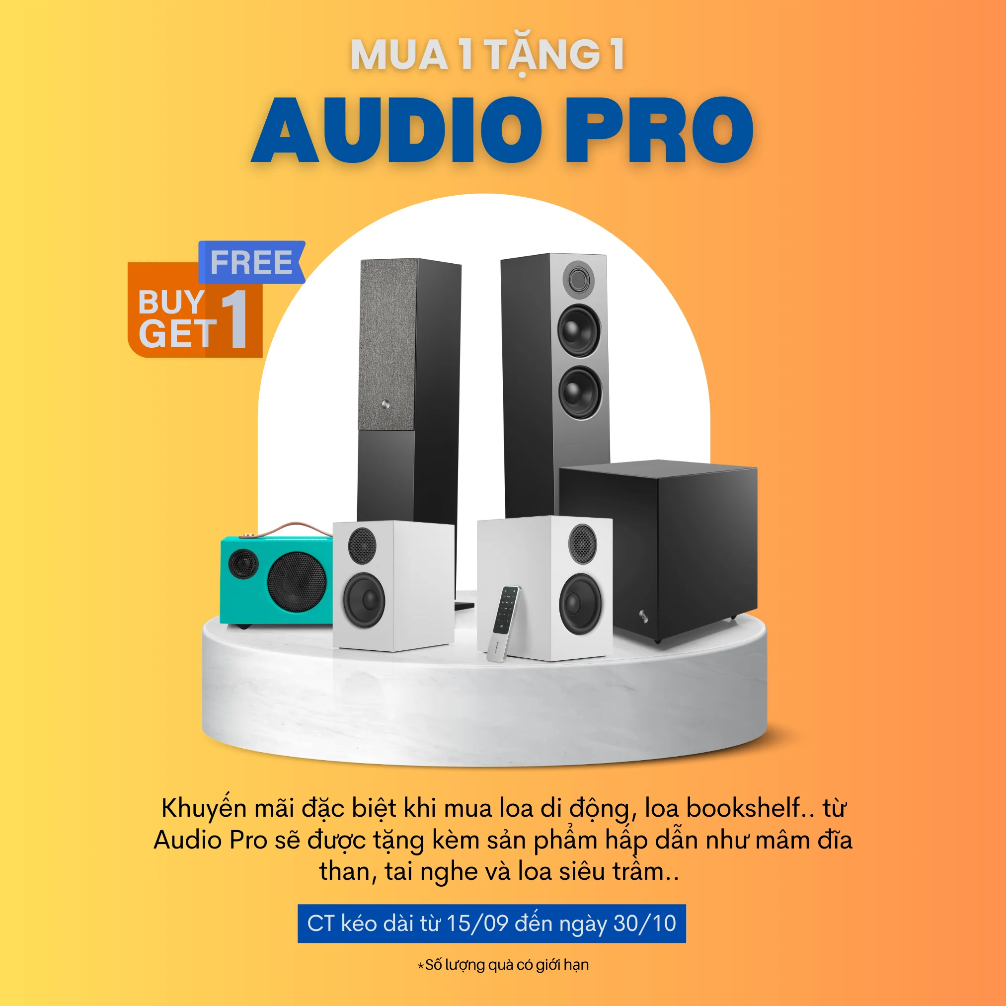 Khuyến mãi đặc biệt mua 1 được 2 từ Audio Pro (Chương trình bắt đầu 14/09 đến 30/10/2024)